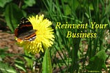 Why Reinventing Your Business Now is Necessary