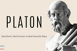 Platon: İdeâl Devlet, İdeâl Cemiyet ve İdeâl İnsana Bir Bakış