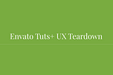 UX Teardown—Envato Tuts+