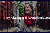 11 Key Advantages of Personalized Marketing