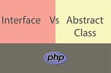 Abstract vs Interfaces Classes in PHP