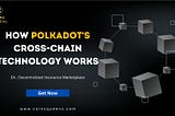 How Polkadot’s Cross-Chain Technology Works: A Simple Example
