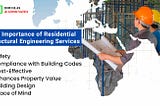 Importance of Residential Structural Engineering Services