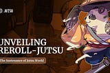 Unveiling Reroll-jutsu: The Sustenance of Jutsu World