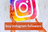 Buy Instagram Followers