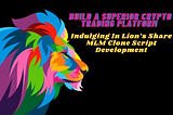 Lions share Smart Contract — Launch A Superior Crypto Trading Platform