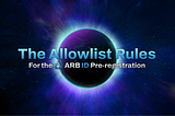 The Allowlist Rules for the ARB ID Pre-registration Are Out!
