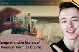 A Comprehensive Review of The Freedom Formula Course