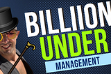 1 Billion Under Management