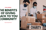 The Benefits of Giving Back to the Community
