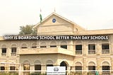 Why is boarding school better than day schools?