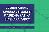 Moja kati ya elimu muhimu kwa kila ambaye ameamua kufanya biashara ni elimu ya Usimamizi wa Fedha