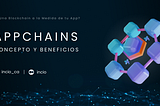 Appchains: Concepto y Beneficios