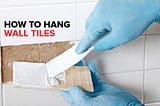 How to Hang Tiles on a Wall