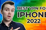 best VPNs for iPhones