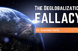 The Deglobalization Fallacy.