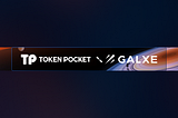 Galxe and TokenPocket Partnership Announcement