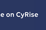 An update on CyRise