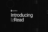 lzRead: Power Your App with Omnichain Data