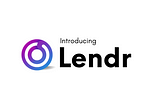 Introducing Lendr