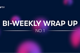 Bi-weekly Wrap Up #1 — Welcome to the NFTY Ecosystem