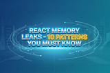 React Memory Leaks — 10 Patterns you must know