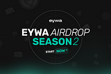 🔥 Start of Season 2 of the EYWA Airdrop: An Epic Sequel!