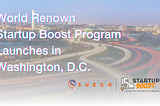 World Renown Startup Boost Program Launches in Washington, D.C.