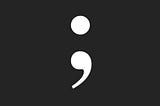 Choose the Semicolon