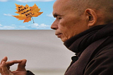 A Tribute to Thich Nhat Hanh, Teacher and Monk