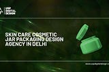cosmetic jar packaging design agency in delhi
