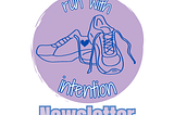 Run With Intention Newsletter