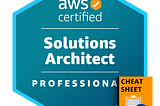 AWS Certified Solutions Architect Professional (SAP-C01) — Cheatsheet