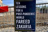 Ten Lessons for a Post-Pandemic World by Fareed Zakaria