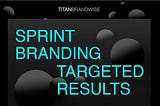 Agile Branding for Agile Times.
Sprint Branding and Why It’s Important for Corporate Relevancy