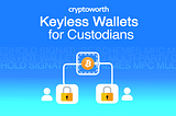 Keyless Wallets for Custodians