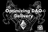 Optimizing DAO Delivery