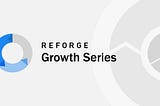 What I learned in the Reforge Growth Series
