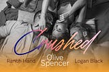 Crushed: Olive Spencer — Part 2