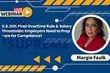 U.S. DOL Final Overtime Rule & Salary Thresholds: Employers Need to Prepare for Compliance!