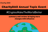 #CryptosMakeTheWorldBetter, Charity DAO’s annual topic campaign
