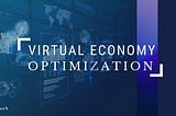 Virtual Economy Optimization