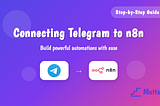 Connecting Telegram to n8n: A Step-by-Step Guide