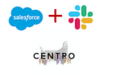 Centro’s reaction to Salesforce’s acquisition of Slack