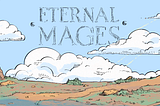 Introducing Eternal Mages and Adventure