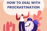 The Solution to the on-going Procrastination