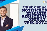 UPSC CSE 2024 Notification Released: Registration Open at upsc.gov.in