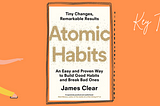 Key Takeaways from Atomic Habits by James Clear