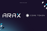 Arax Revolutionizes Digital Asset Management with Core Token Deployment on Core Blockchain