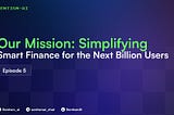 Sentism’s Mission: Simplifying Smart Finance for the Next Billion Users